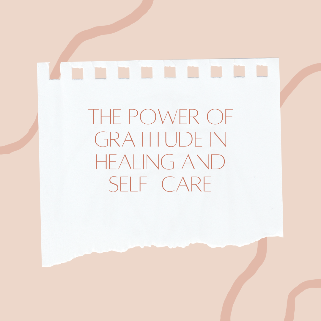The Power of Gratitude in Healing and Self-Care